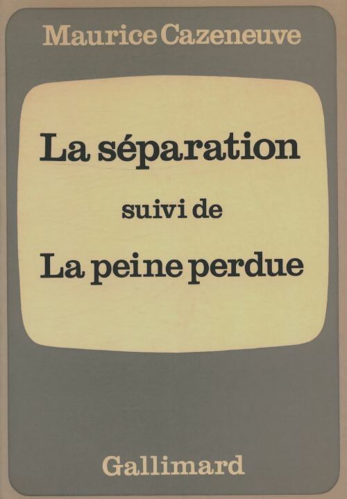 Livrenpoche : La séparation / La peine perdue - Maurice Cazeneuve - Livre