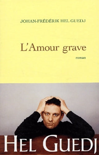 Livrenpoche : L'amour grave - Johan-Fréderik Hel-Guedj - Livre