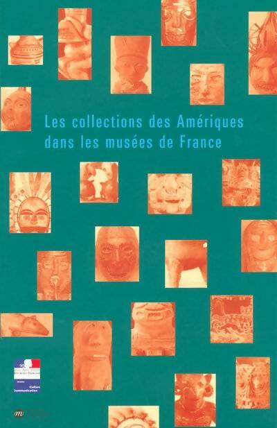 Livrenpoche : Les collections des Amériques dans les musées de France - Pierre Mongeau - Livre