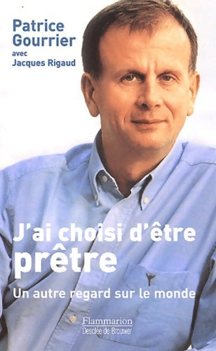 Livrenpoche : J'ai choisi d'être prêtre : Un autre regard sur le monde entretiens avec jacques rigaud - Jacques Rigaud - Livre