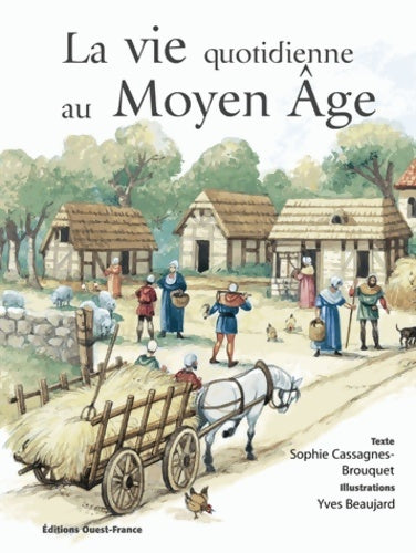 Livrenpoche : La vie quotidienne au moyen-age - Sophie Cassagnes-Brouquet - Livre