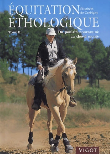 Livrenpoche : Equitation éthologique : Tome II du poulain nouveau-né au cheval monté - Elisabeth De Corbigny - Livre