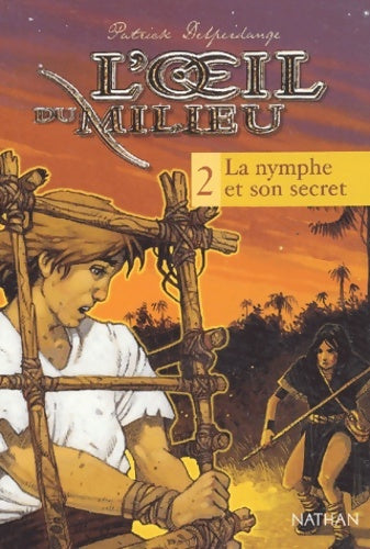 Livrenpoche : L'oeil du milieu Tome II : La nymphe et son secret - Patrick Delperdange - Livre