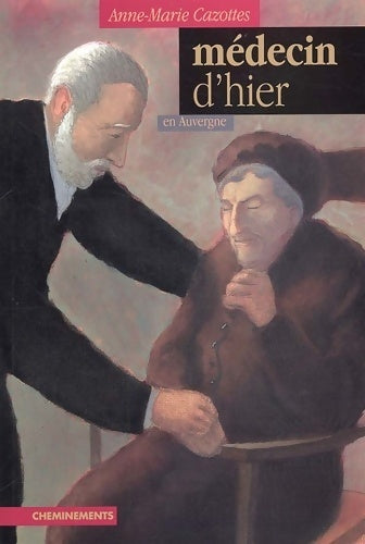 Livrenpoche : Médecin d'hier en Auvergne - Anne-Marie Cazottes - Livre