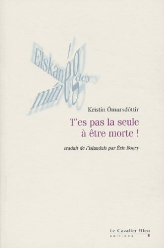 Livrenpoche : T'es pas la seule à être morte - Kristin Omarsdóttir - Livre