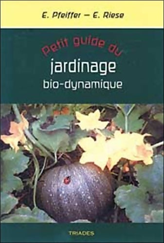 Livrenpoche : Petit guide du jardinage bio-dynamique - Ehrenfried Pfeiffer - Livre