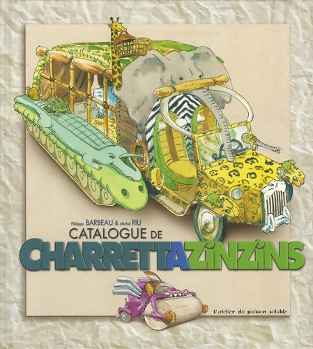 Livrenpoche : Catalogue de la charettazinzins - Philippe Barbeau - Livre