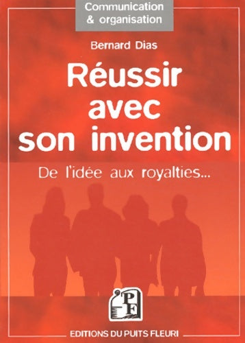 Livrenpoche : Réussir avec son invention - Bernard Dias - Livre