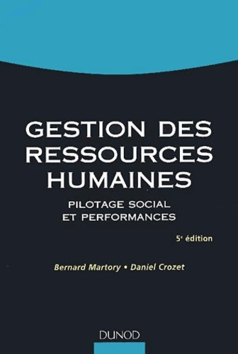 Livrenpoche : Gestion des ressources humaines - 5ème édition - pilotage social et performances : Pilotage social et performances - Bernard Martory - Livre