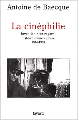 Livrenpoche : La cinéphilie - Antoine De Baecque - Livre