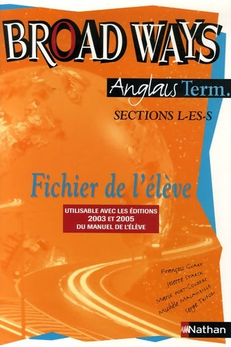 Livrenpoche : Broad ways : Anglais terminales l - es - s (fichier de l'élève) - Collectif - Livre