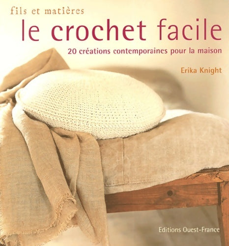 Livrenpoche : Le crochet facile 20 créations contemporaines pour la maison - Erika Knight - Livre