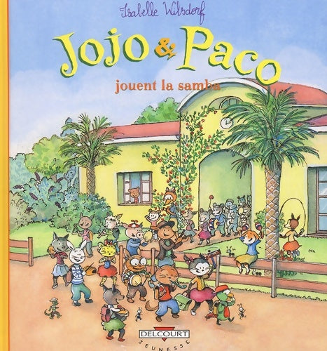 Livrenpoche : Jojo et paco jouent la samba - Isabelle Wilsdorf - Livre