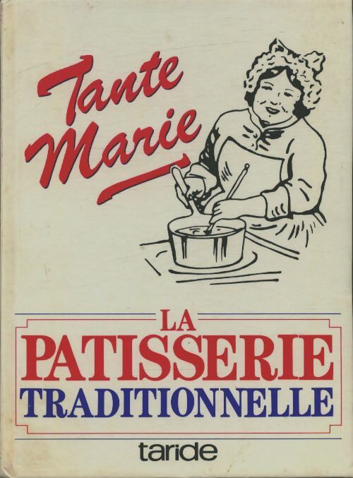 Livrenpoche : La pâtisserie traditionnelle - Tante Marie - Livre