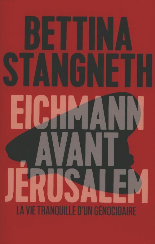 Livrenpoche : Eichmann avant Jérusalem - Bettina Stangneth - Livre