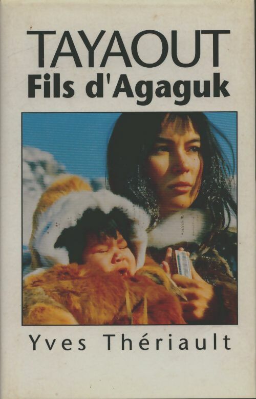 Livrenpoche : Tayaout, fils d'Agaguk - Yves Thériault - Livre