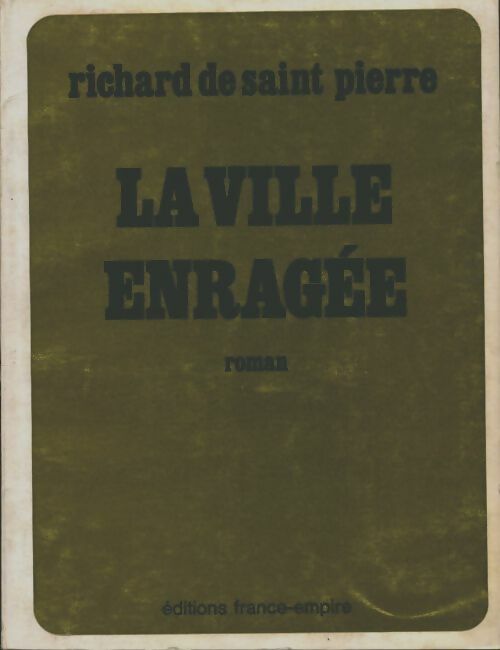 Livrenpoche : La ville enragée - Richard De Saint Pierre - Livre