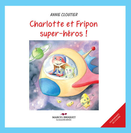 Livrenpoche : Charlotte et Fripon super-héros ! - Annie Cloutier - Livre
