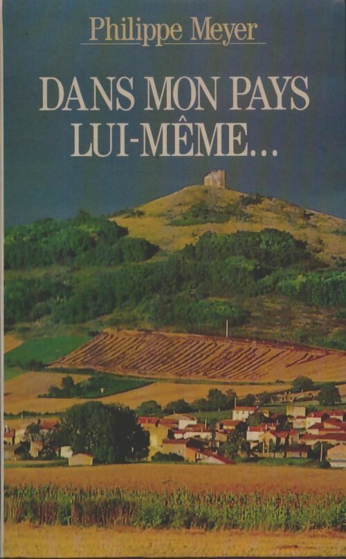 Livrenpoche : Dans mon pays lui-même... - Philippe Meyer - Livre