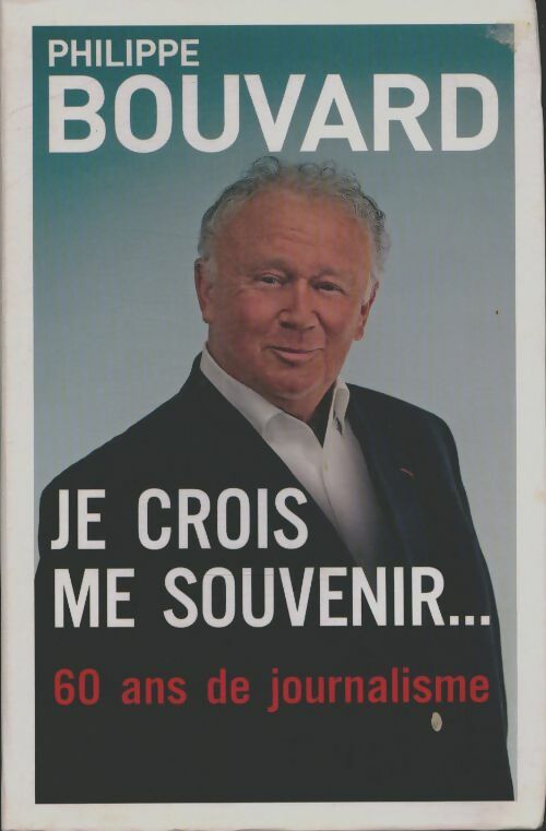 Livrenpoche : Je crois me souvenir... - Philippe Bouvard - Livre