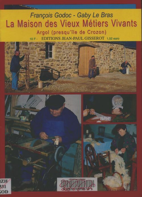 Livrenpoche : La maison des vieux métiers vivants : Argol, presqu'île de Crozon - François Godoc - Livre