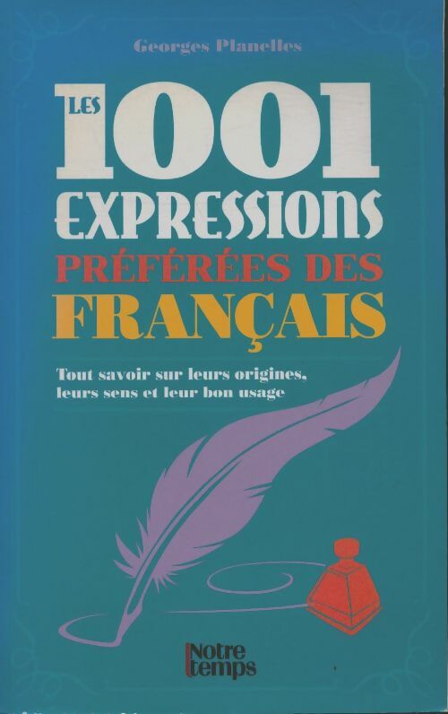 Livrenpoche : Les 1001 expressions préférées des français - Georges Planelles - Livre