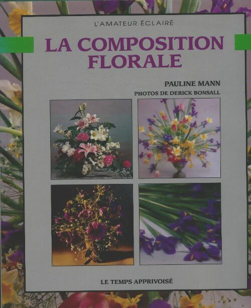 Livrenpoche : La composition florale - Pauline Mann - Livre