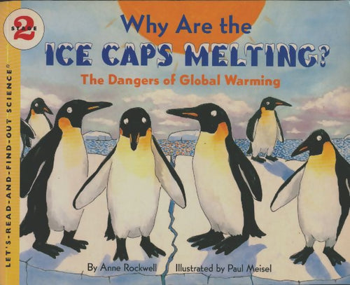 Livrenpoche : Why are the ice caps melting ? The dangers of global warming - Anne Rockwell - Livre