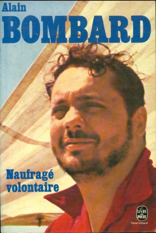 Livrenpoche : Naufragé volontaire - Alain Bombard - Livre