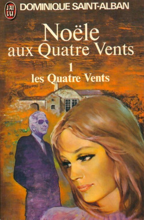 Livrenpoche : Noële aux quatre vents Tome I : Les Quatre Vents - Dominique Saint-Alban - Livre