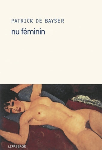 Livrenpoche : Nu féminin - Patrick De Bayser - Livre