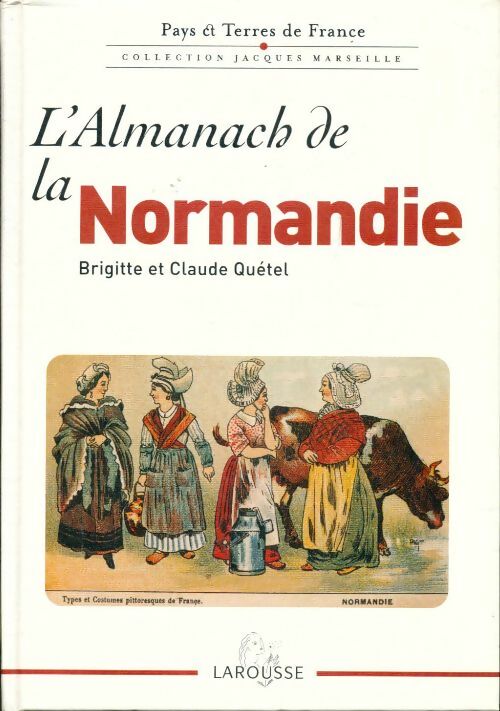 Livrenpoche : Almanach de la Normandie - Claude Quétel - Livre