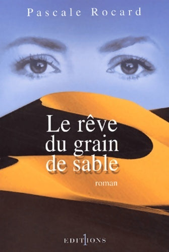 Livrenpoche : Le rêve du grain de sable - Pascale Rocard - Livre