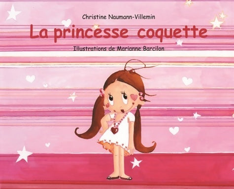 Livrenpoche : La princesse coquette - Christine Naumann-Villemin - Livre