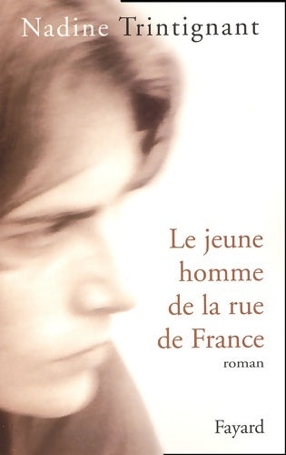 Livrenpoche : Le jeune homme de la rue de France - Nadine Trintignant - Livre