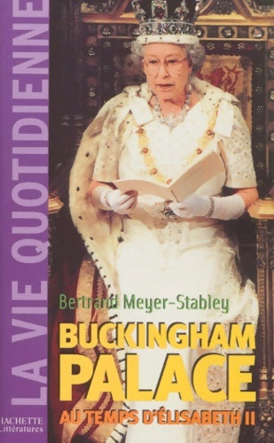 Livrenpoche : La vie quotidienne à buckingham palace sous elisabeth ii - Bertrand Meyer-Stabley - Livre