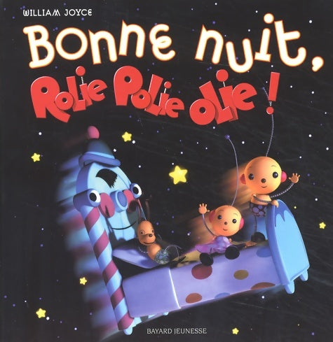 Livrenpoche : Bonne nuit rolie polie olie ! - William Joyce - Livre