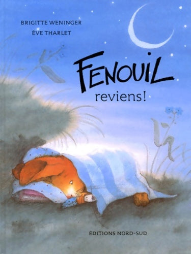 Livrenpoche : Fenouil reviens ! - Brigitte Weninger, Eve Tharlet - Livre