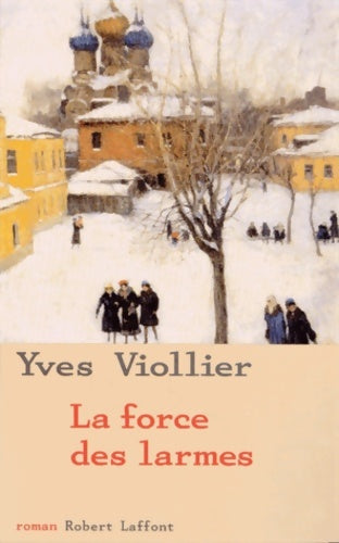 Livrenpoche : Force des larmes t3 - Yves Viollier - Livre