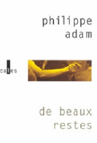 Livrenpoche : De beaux restes - Philippe Adam - Livre