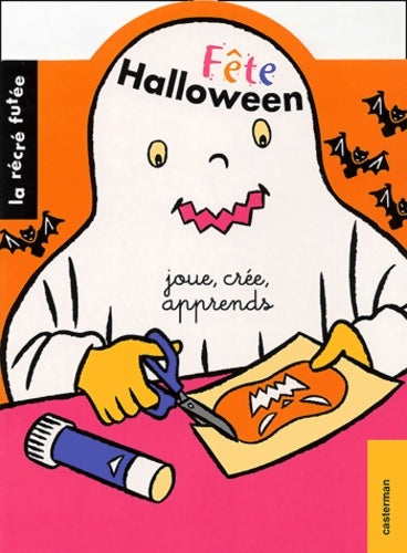 Livrenpoche : Fête halloween : Joue crée apprends - Collectif - Livre