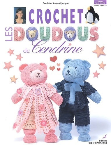 Crochet : Les doudous de Cendrine - Cendrine Armani-jacquet - Livre