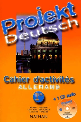 Livrenpoche : Allemand 1e projekt deutsch : Cahier d'activités - Robert Jourdan - Livre