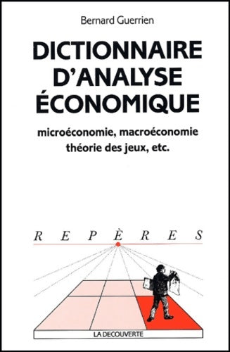 Livrenpoche : Dictionnaire d'analyse économique - Bernard Guerrien - Livre