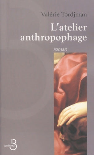 Livrenpoche : L'atelier anthropophage - Valérie Tordjman - Livre