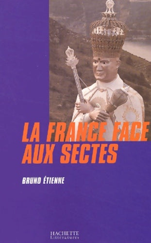 Livrenpoche : La France face aux sectes - Bruno Etienne - Livre