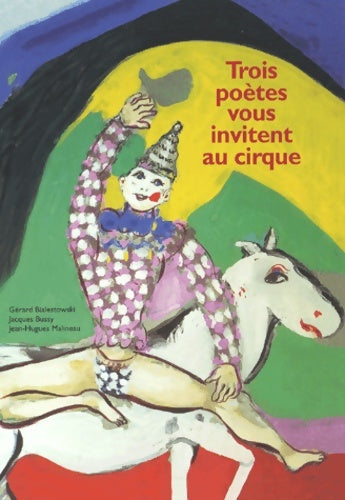 Livrenpoche : Trois poètes vous invitent au cirque - Jean-Hugues Malineau - Livre
