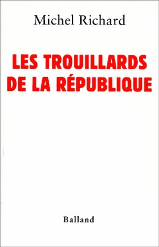 Livrenpoche : Les trouillards de la république - Michel Richard - Livre