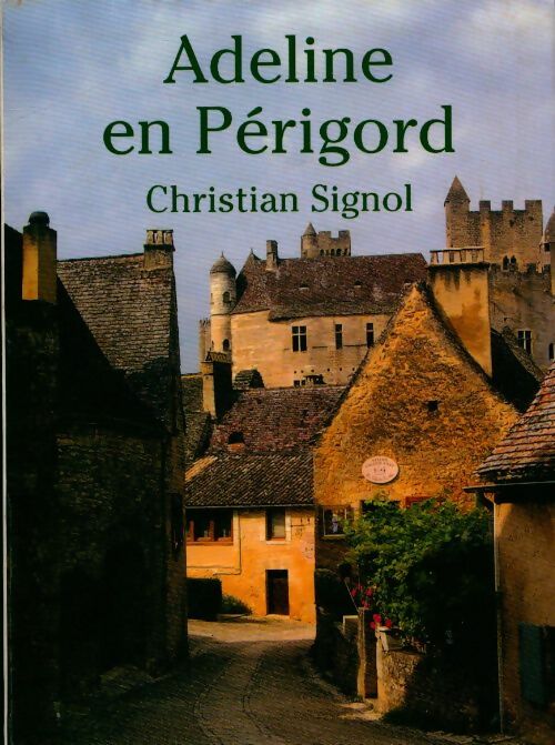 Livrenpoche : Adeline en Périgord - Christian Signol - Livre