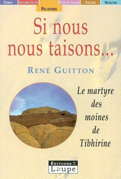 Livrenpoche : Si nous nous taisons le martyre des moines de tibhirine - René Guitton - Livre